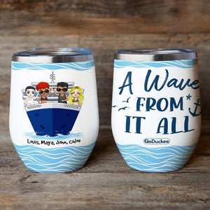 Personalized Cruising Friends Wine Tumbler - A Wave From It All - Wine Tumbler - GoDuckee