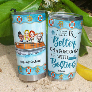 Life Is Better On A Pontoon With Besties, Personalized Pontoon Tumbler, Gift for Besties - Tumbler Cup - GoDuckee