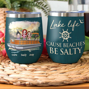 Personalized Pontoon Friend Wine Tumbler - Lake Life Cause Beaches Be Salty - Wine Tumbler - GoDuckee