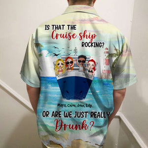 Personalized Cruising Friends Hawaiian Shirt - Is That The Cruise Ship Rocking? - Drinking On Cruise Ship - Hawaiian Shirts - GoDuckee