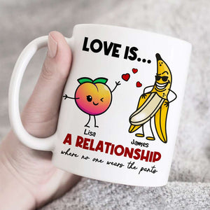 Love Is Where No One Where The Pants Personalized Mug, Funny Couple Gift - Coffee Mug - GoDuckee