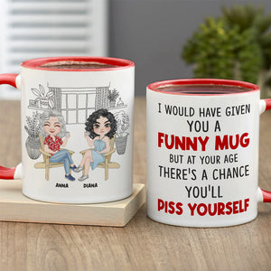 I Would Have Given You A Funny Mug- Gift For Mother-Personalized Coffee Mug-Mother's Day Coffee Mug - Coffee Mug - GoDuckee
