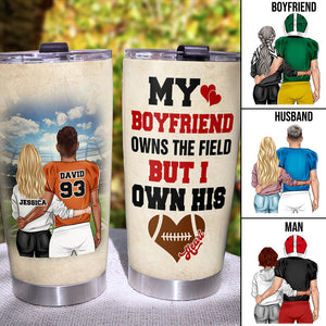 Personalized American Football Couple Tumbler - My Boyfriend Owns The Field But I Own His Heart - Tumbler Cup - GoDuckee