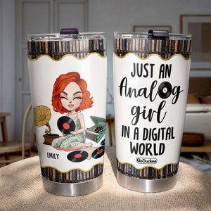 Personalized Analog Girl Tumbler - Just An Analog Girl In A Digital World - Tumbler Cup - GoDuckee