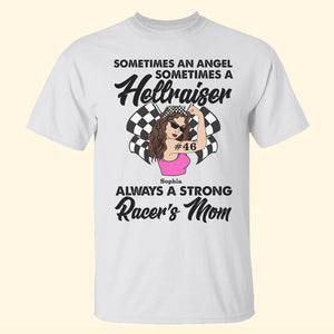 Racing Mom Sometimes An Angel Sometimes A Hellraiser Always A Strong Custom Shirts - Shirts - GoDuckee