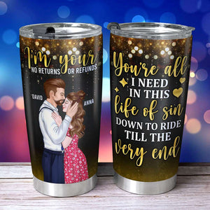 I'm Your No Returns Or Refunds, Couple Kissing Tumbler - Tumbler Cup - GoDuckee
