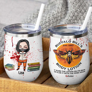 Personalized Horror Girl Wine Tumbler - The Silence Of The Lambs Thomas Harris Hannibal Lecter Buffalo Bill's Body Lotion - Wine Tumbler - GoDuckee