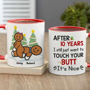 I Still Just Want To Touch Your B, Personalized Accent Mug, Christmas Gift For Naughty Couples - Coffee Mug - GoDuckee