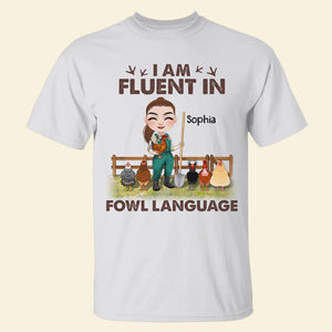 I'm Fluent In Fowl Language - Personalized Chicken Shirt - Gift For Chicken Lovers - Shirts - GoDuckee