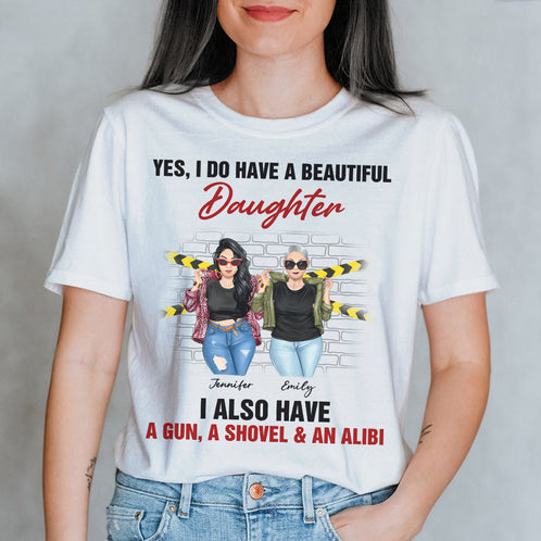 I Do Have A Beautiful Daughter, Gift For Mom, Personalized Shirt, Mom And Daughter Shirt, Mother's Day Gift - Shirts - GoDuckee