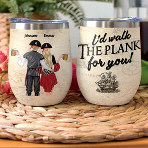 Personalized Pirate Couple Wine Tumbler - I'd Walk The Plank For You - Wine Tumbler - GoDuckee
