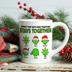 Family That Gets High Together Stays Together Personalized Weed Family Mug, Christmas Gift - Coffee Mug - GoDuckee