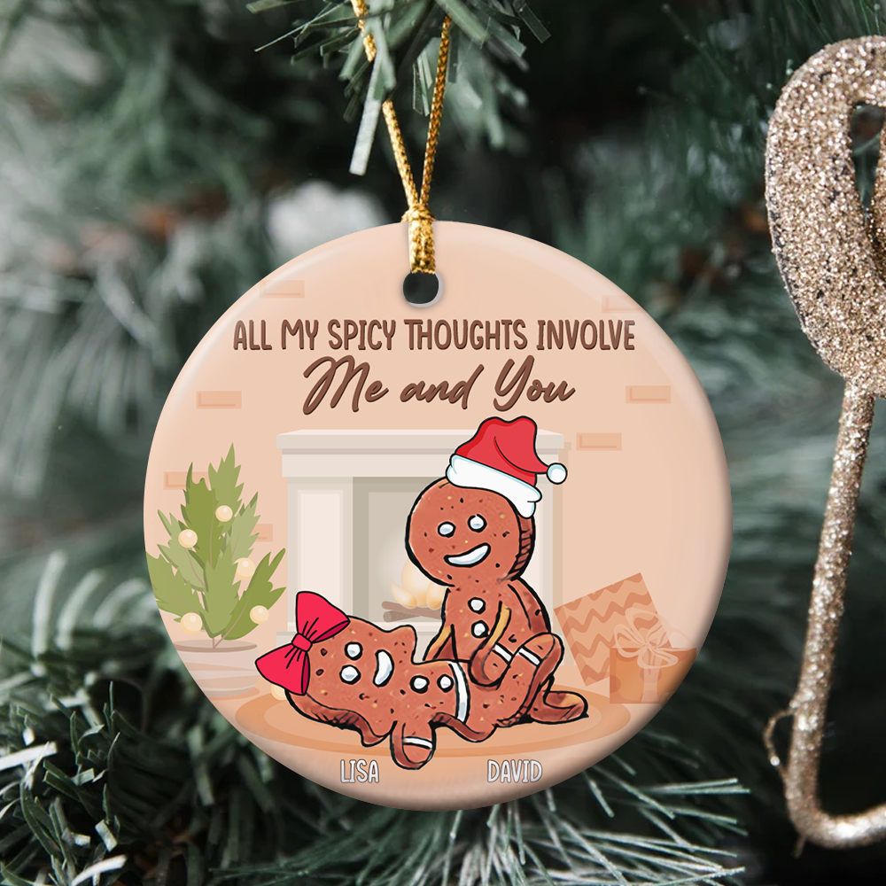 All My Spicy Thoughts Involve Me And You, Funny Gingerbread Cookie Couples Ceramic Circle Ornament - Ornament - GoDuckee