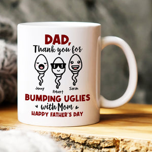 Thank You For Bumping Uglies With Mom, Gift For Dad, Personalized Mug, Sperm Mug, Father's Day Gift - Coffee Mug - GoDuckee