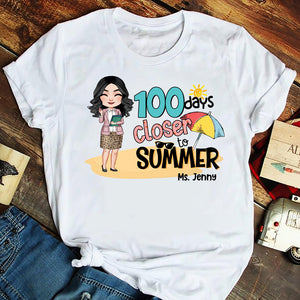 100 Days Closer To Summer, Personalized Teacher Shirt - Shirts - GoDuckee