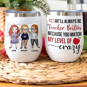 Personalized Teacher Bestie Dolls Wine Tumbler - We'll Always Be Teacher Besties - Wine Tumbler - GoDuckee