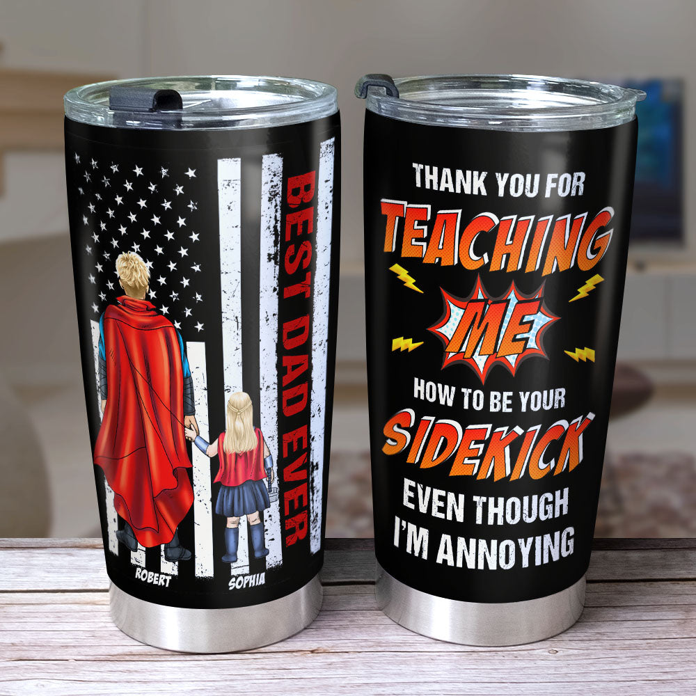 Thank For Teaching Me Personalized Tumbler Cup, Father's Gift - Tumbler Cup - GoDuckee
