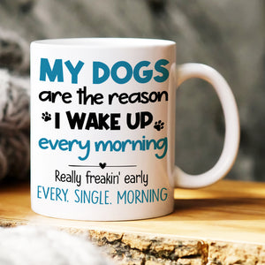 My Dogs Are the Reason, Personalized Mug, Gifts For Dog Lover - Coffee Mug - GoDuckee