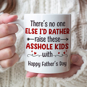 There's No One Else I'd Rather Raise These Asshole Kids With - Personalized Mother's Day Mug - Gift For Family - Coffee Mug - GoDuckee
