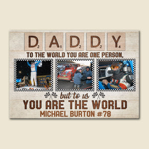 Custom Photo Poster - Gift For Racing Dad - To The World You Are One Person But To Us You Are The World dtracing2104 - Poster & Canvas - GoDuckee