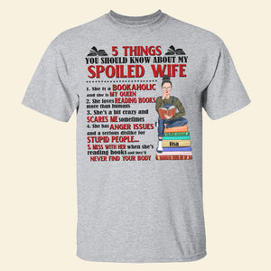 Book Lovers 5 Things You Should Know About My Spoiled Wife - Personalized Shirt - Shirts - GoDuckee