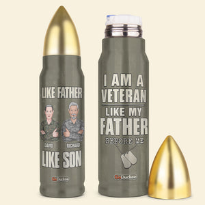 Personalized Veteran Bullet Tumbler - I Am A Veteran Like My Father - Gift For Dad - Water Bottles - GoDuckee