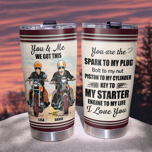 Personalized Biker Couple Tumbler Cup - You & Me We Got This, You're The Key To My Starter - Tumbler Cup - GoDuckee