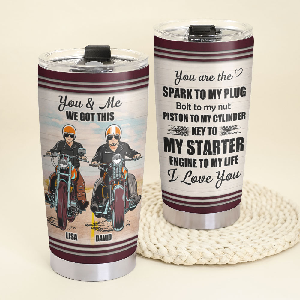 Personalized Biker Couple Tumbler Cup - You & Me We Got This, You're The Key To My Starter - Tumbler Cup - GoDuckee