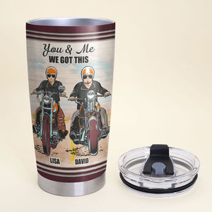 Personalized Biker Couple Tumbler Cup - You & Me We Got This, You're The Key To My Starter - Tumbler Cup - GoDuckee