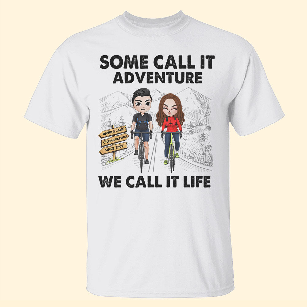 We Call It Life - Personalized Shirts - Gift For Couple - Cycling Front View - Shirts - GoDuckee