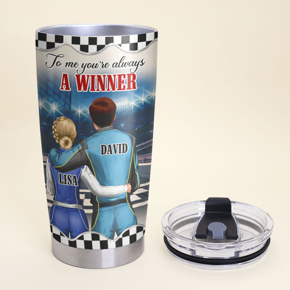 Personalized Racing Couples Tumbler Cup - To Me You're Always A Winner - Couple Shoulder to Shoulder dtracing2104 - Tumbler Cup - GoDuckee