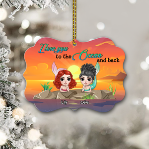 Love You To The Ocean And Back - Personalized Mermaid Ornament - Christmas Gift For Best Friends, Soul Sisters, Girl Doll - Ornament - GoDuckee