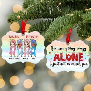 Unicorn Besties Forever, Crazy Alone is Not Fun - Personalized Sister Friends Benelux Ornament - Christmas Gift for Soul Sister - Ornament - GoDuckee