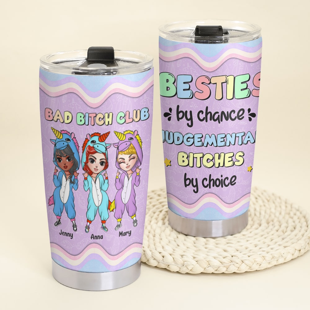 Besties By Chance Judgemental Bitches By Choice Personalized Friends Tumbler, Gift For Friends - Tumbler Cup - GoDuckee