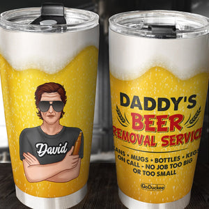 Personalized Beer Dad Tumbler Cup - Daddy's Beer Removal Service - Gifts For Dad - Tumbler Cup - GoDuckee