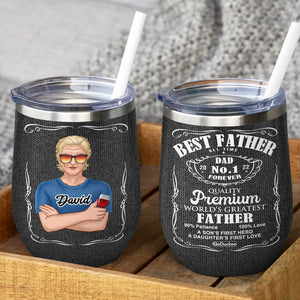 Personalized Father's Day Wine Tumbler - Best Father Quality Premium World’s Greatest Dad - Gift For Dad - Wine Tumbler - GoDuckee