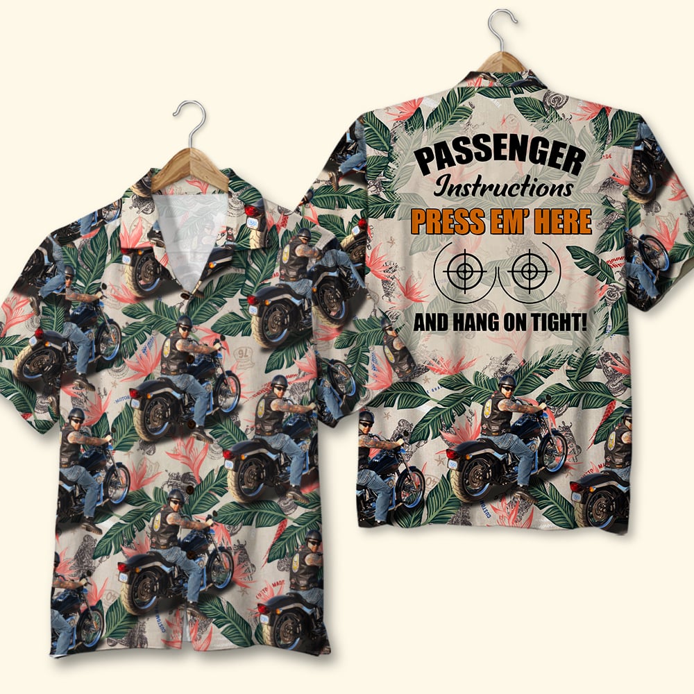 Passenger Instructions Press Em' Here Custom Biker Hawaiian Shirt -Gift For Bike Lovers - Hawaiian Shirts - GoDuckee