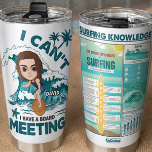 I Have A Board Meeting Personalized Surfing Tumbler Cup Gift For Surfing Lovers - Tumbler Cup - GoDuckee