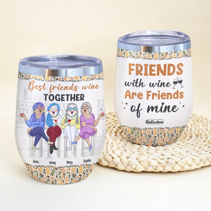 Best Friends Wine Together Personalized Friends Tumbler, Gift For Friends - Wine Tumbler - GoDuckee