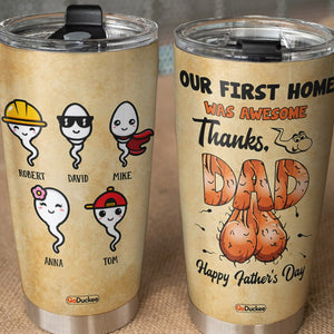 Our First Home Was Awesome, Personalized Father's Day Tumbler Cup, Gifts For Dad - Tumbler Cup - GoDuckee