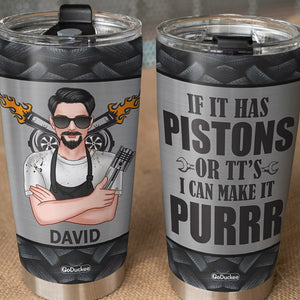 If It Has Pistons Or TT's I Can Make It Purrr, Personalized Tumbler Cup, Gift For Dad - Tumbler Cup - GoDuckee