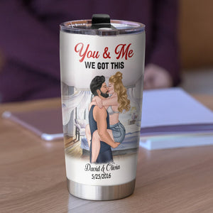 You & Me We Got This Personalized Couple Tumbler, Gift For Couple - Tumbler Cup - GoDuckee
