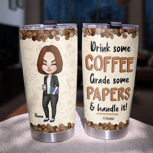 Personalized Teacher Tumbler - Drink Some Coffee - Chibi Teacher Front View - Tumbler Cup - GoDuckee