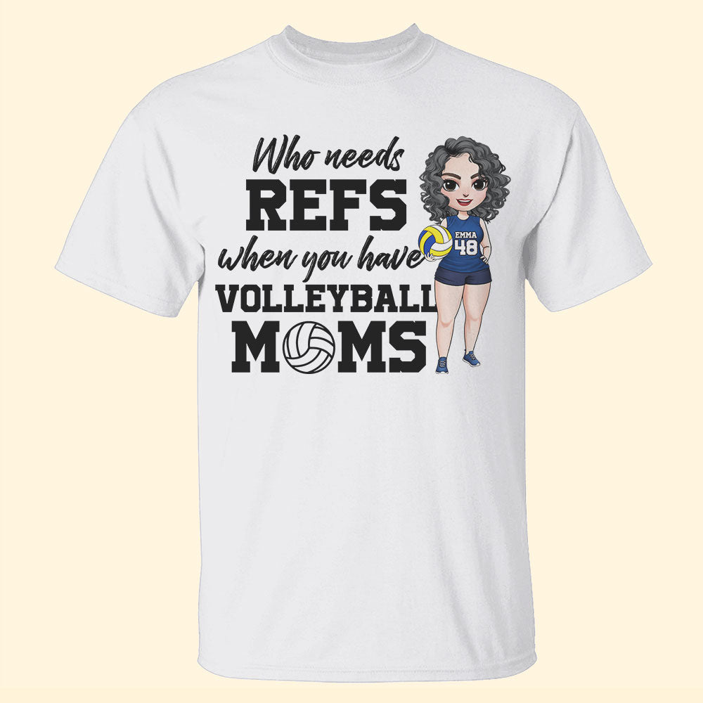 Volleyball Girl When You Have Volleyball Moms - Personalized Shirts - Shirts - GoDuckee