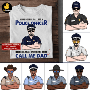 Personalized Police Dad Shirt - Some People Call Me A Police Officer - Shirts - GoDuckee