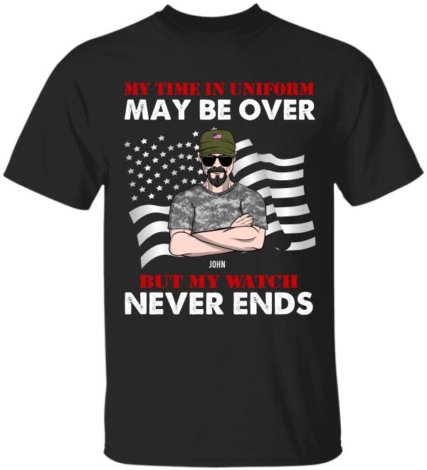 Personalized Veteran Shirts - My Time In Uniform May Be Over My Watch Never Ends - Shirts - GoDuckee