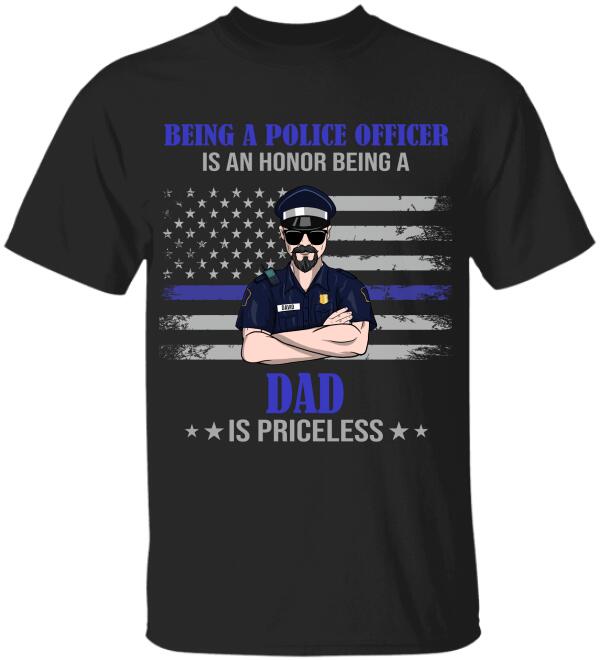Personalized Police Dad Shirts - Being A Police Is An Honor - Priceless - American Flag - Shirts - GoDuckee