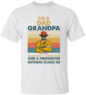 Personalized Firefighter Dad Shirts - Dad, Granpd, Firefighter Nothing Scares Me - Shirts - GoDuckee