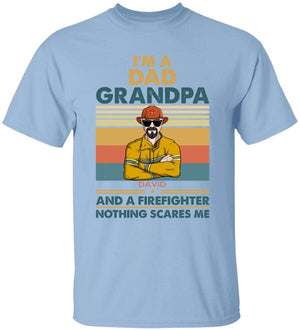Personalized Firefighter Dad Shirts - Dad, Granpd, Firefighter Nothing Scares Me - Shirts - GoDuckee