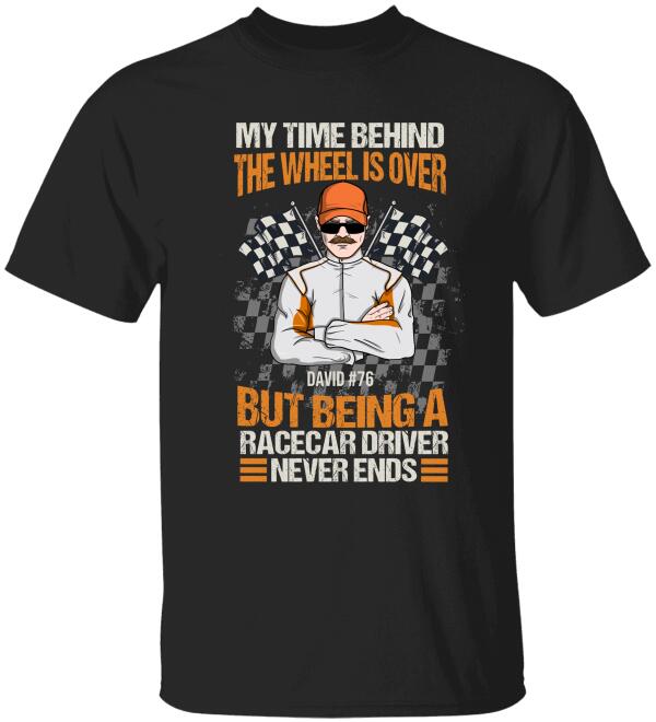 Personalized Dirt Track Racing Dad Shirt - Racecar Driver Never Ends - My Time Behind The Wheel Is Over - Shirts - GoDuckee